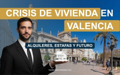 Crisis de Vivienda en Valencia: Alquileres, estafas y futuro de las hipotecas.