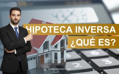 Hipoteca Inversa ¿Qué es?