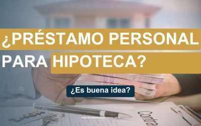 ¿Se puede Pedir un Préstamo Personal para la Entrada de una Hipoteca?