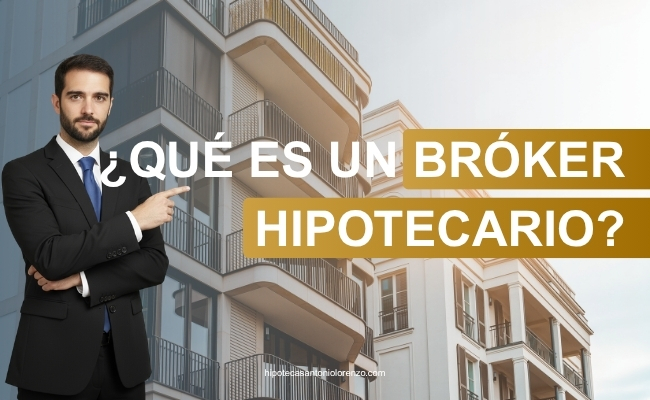 qué es un bróker hipotecario y cómo puede ayudarte